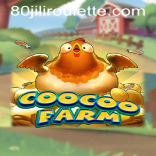 Exploring the World of CooCooFarm with 80jili