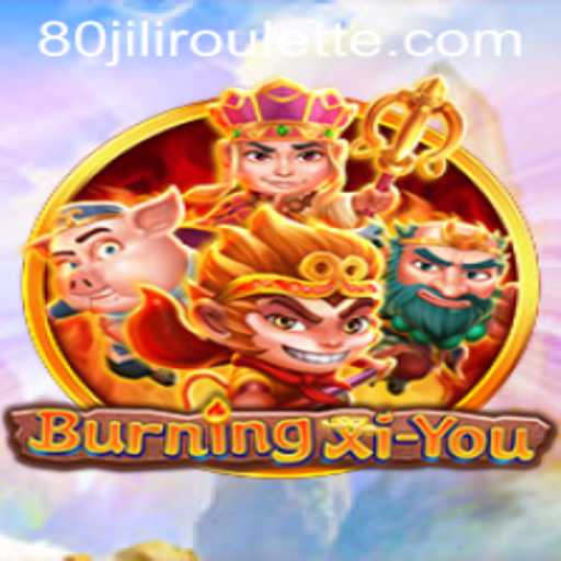 Exploring BurningXiYou