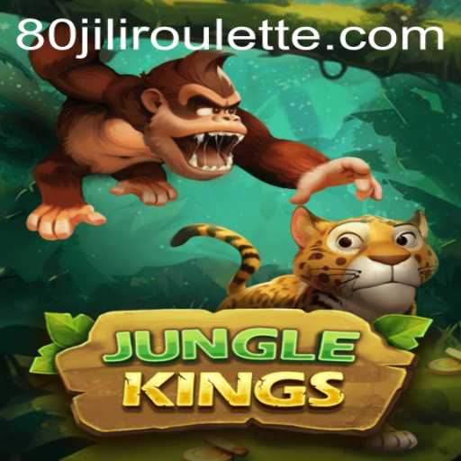 Exploring the Exciting World of JungleKings and the 80jili Adventure